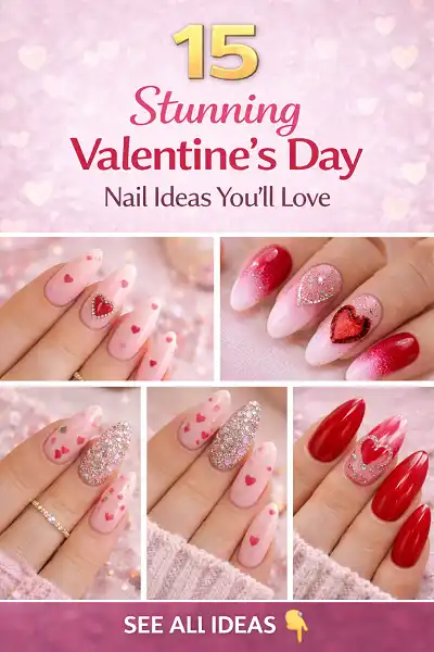 15 Stunning Valentine’s Day Nail Ideas You’ll Love