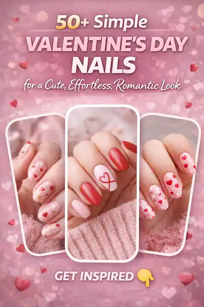 50+ Simple Valentine’s Day Nail Ideas for a Cute and Romantic Look